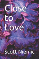Close to Love B083XVFD63 Book Cover