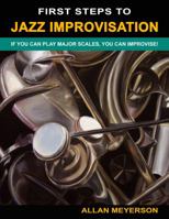 First Steps to Jazz Improvisation 0991166108 Book Cover