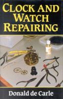 Clock and watch repairing (including complicated watches) 0709194366 Book Cover