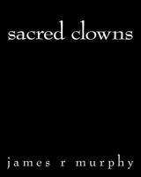 Sacred Clowns 1492765139 Book Cover