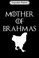Composition Notebook: Mother Of Brahmas Funny Brahma Chicken Lover Saying Gift Journal/Notebook Blank Lined Ruled 6x9 100 Pages 170153469X Book Cover