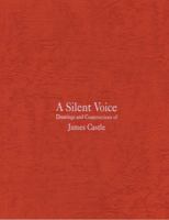 A Silent Voice: Drawings and Constructions of James Castle 0962150649 Book Cover