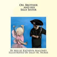 Oh, Brother and his Silly Sister 1475179529 Book Cover