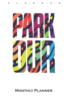 Graffiti lettering "Parkour" Monthly Planner: Monthly Calendar (Daily planner with notes) for Athletes and fitness enthusiasts 1657723437 Book Cover