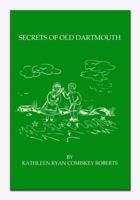 Secrets of Old Dartmouth 0982507550 Book Cover