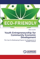Youth Entrepreneurship for Community Economic Development: The Case for Beekeeping Projects for Employment & Wealth Creation 3838373286 Book Cover