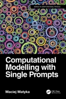 Computational Modelling with Single Prompts (Series in Computational Physics) 1041223609 Book Cover