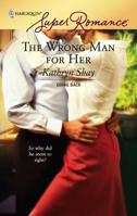 The Wrong Man For Her 0373781636 Book Cover