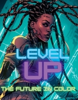 Level Up The Future In Color Afrofuturism African American Cyberpunk Coloring Book 1312526068 Book Cover