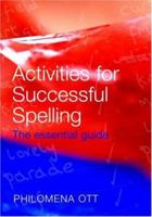 Activities for Successful Spelling: The Essential Guide 0415385741 Book Cover