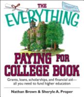 The Everything Paying For College Book: Grants, Loans, Scholarships, And Financial Aid -- All You Need To Fund Higher Education (Everything: School and Careers) 1593373007 Book Cover