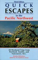 Quick Escapes in the Pacific Northwest: 38 Weekend Trips from Portland, Seattle, and Vancouver, B.C. (3rd ed) 156440983X Book Cover