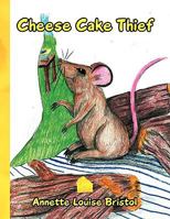 Cheese Cake Thief 1450016766 Book Cover