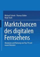 Marktchancen Des Digitalen Fernsehens: Akzeptanz Und Nutzung Von Pay-TV Und Neuen Diensten 3531137891 Book Cover