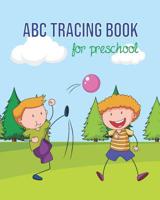 ABC Tracing Book for Preschool: Letter Tracing Book, Practice for Kids, Ages 3-5, Alphabet Writing Practice 1092925589 Book Cover