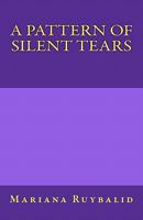 A Pattern Of Silent Tears 1461055814 Book Cover