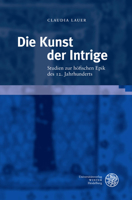 Die Kunst der Intrige : Studien Zur Hofischen Epik des 12. Jahrhunderts 3825346595 Book Cover
