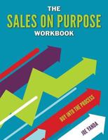 The Sales on Purpose Workbook 1494900599 Book Cover