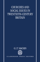 Churches and Social Issues in Twentieth-Century Britain 0198217803 Book Cover