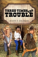 Three Times the Trouble 1682376842 Book Cover