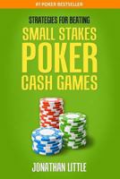 Strategies for Beating Small Stakes Poker Cash Games 1518655386 Book Cover