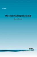 Theories of Entrepreneurship: Alternative Assumptions and the Study of Entrepreneurial Action (Foundations and Trends(R) in Entrepreneurship) 1933019115 Book Cover