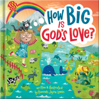 How Big Is God's Love?: Higher than the Heavens and Deeper than the Sea, His Love for Us Reaches Infinity 0736994793 Book Cover