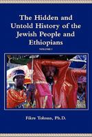 The Hidden and Untold History of the Jewish People and Ethiopians 1458377016 Book Cover