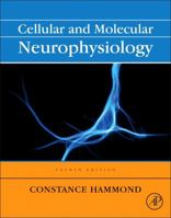 Cellular and Molecular Neurophysiology, Third Edition 0323988113 Book Cover