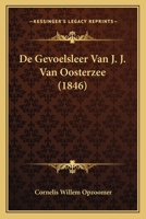 De Gevoelsleer Van J. J. Van Oosterzee (1846) 1166790681 Book Cover
