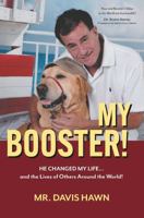 My Booster!: HE SAVED MY LIFE …and Changed the Lives of Others Around the World! 1965462111 Book Cover