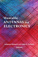 Wearable Antennas and Electronics 1630818216 Book Cover