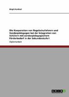 Die Kooperation von Regelschullehrern und Sonderp�dagogen bei der Integration von Sch�lern mit sonderp�dagogischem F�rderbedarf in der Sekundarstufe I 3640174585 Book Cover