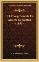 Het Voorgeborchte En Andere Gedichten (1853) 1161197141 Book Cover