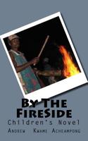 By The FireSide: Children's Novel 1539112632 Book Cover