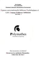 Hypnose conversationnelle Faiblesses Psychologiques et L.I.S Langage d'Influence Subliminale LEVEL 2: Mon inconscient, cet imbécile ! 179701613X Book Cover