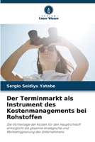 Der Terminmarkt als Instrument des Kostenmanagements bei Rohstoffen 6207318633 Book Cover