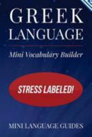 Greek Language Mini Vocabulary Builder: Stress Labeled! 1544716885 Book Cover