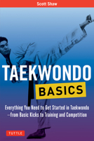 Taekwondo Basics (Tuttle Martial Arts) 0804847037 Book Cover