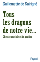 Tous les dragons de notre vie--: Chroniques du bord du gouffre 2213030480 Book Cover