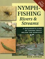Nymph-Fishing Rivers and Streams: A Biologist's View of Taking Trout Below the Surface 0811714381 Book Cover