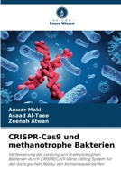 CRISPR-Cas9 und methanotrophe Bakterien: Verbesserung der Leistung von methylotrophen Bakterien durch CRISPR/Cas9 Gene Editing System für den ... von Kohlenwasserstoffen (German Edition) 620760296X Book Cover