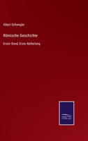 Römische Geschichte: Erster Band, Erste Abtheilung 3752538902 Book Cover