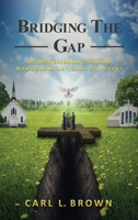 Bridging the Gap: Between Denominational and Non- Denominational Believers 154567356X Book Cover