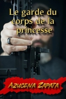 Le garde du corps de la princesse B0CCCPVF6T Book Cover