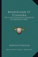 Bhartrihari Et Tchaaura: Ou La Pantchacika Du Second Et Les Sentences (1852) 1160808759 Book Cover