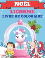 Noël Licorne Livre De Coloriage: 35 Pages à Colorier Avec De Belles Et Affectueuses Licornes | Licorne De Noël Livre De Coloriage Pour Les Enfants De ... Pour Filles Et Garçons B08NVL63MZ Book Cover
