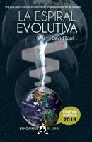La espiral evolutiva (2019): Una guía para el camino de crecimiento y transformación del ser humano (Infinite) 8412007530 Book Cover