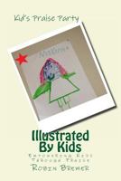 Kid's Praise Party: Empowering Kids Through Praise (Full-Color Version) 1496044843 Book Cover