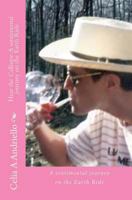 Hear the Calliope: A sentimental journey on the Earth Ride 1453887229 Book Cover